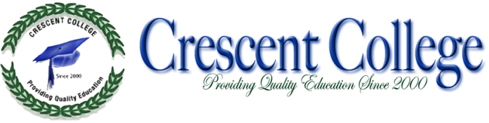 Crescent College Providing Quality Education&rdquo; Since 2000"